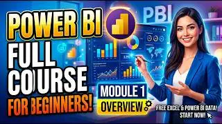 Power BI Full Course for Beginners | Module 1: Overview