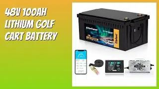 REVIEW (2025): 48V 100AH Lithium Golf Cart Battery. Features
