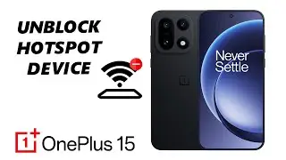 Как удалить/разблокировать устройство в режиме точки доступа OnePlus 15