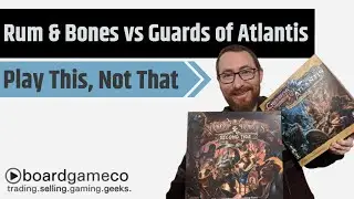 Play This, Not That: Rum & Bones vs. Guards of Atlantis