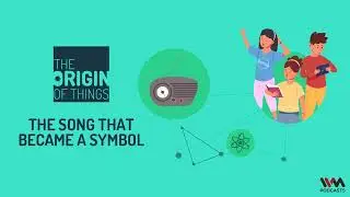 The Origin Of Things S 3, Ep. 12 : The song that became a symbol