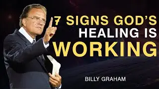 7 Signs God&rsquo;s Healing Is Working | Billy Graham