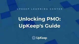 Preventive Maintenance Optimization (PMO) Guide - UpKeep Tips & Strategies