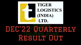 TIGER LOGISTICS FY'23 Q3 result || Tiger Logistics share latest news || Dec'22 quarterly result