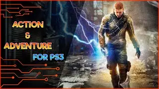Top 30 Best Action Adventure Games For PS3 (I'M Hooked On The 25th!)