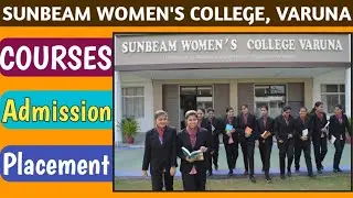 Sunbeam Women's College, Varanasi || Sunbeam College for Women, Varuna, Review, Placement, Courses