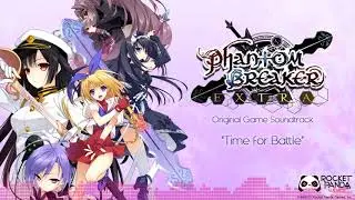 31 // Time for Battle - Phantom Breaker: Extra (Official Video Game Soundtrack)
