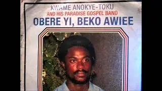 Kwame Anokye Toku And The Paradise Gospel Band   Meda Wase Me Nyankopon