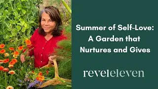 Summer of Self-Love: A Garden That Nurtures and Gives