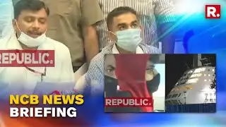 NCB Holds Press Briefing on Mumbai Cruise Drug Bust Case; dismisses all allegations by NCP
