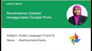 LESSON LIBRARY | Penyimpanan Gambar menggunakan Google Photo| Bashirah #googlephotos