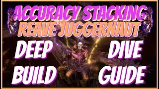 Accuracy Stacking Reave Juggernaut Deep Dive/Build Guide | 3.27