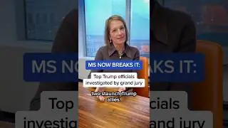 MS NOW BREAKS IT: Top Trump officials investigated by grand jury