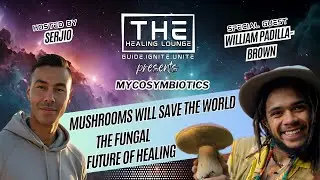 Mushrooms Will Save the World: William Padilla-Brown on Psychedelics & MycoSymbiotics #mycology