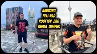 Spectacular Heli-Pad Rooftop Bar In Kuala Lumpur - *MUST DO IN KL*