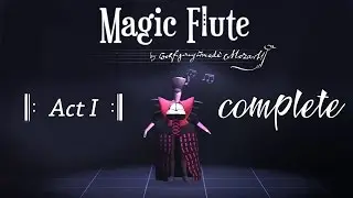 Magic Flute by Mozart - ACT 1 COMPLETE - iOS / Android Gameplay Video