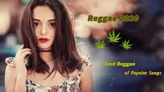 New Reggae Remix 2020 - Top 100 Reggae Songs 2020 - Best Reggae Popular Songs 2020