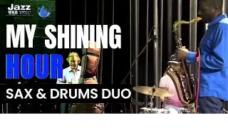 My Shining Hour | Sax & Drums Duo