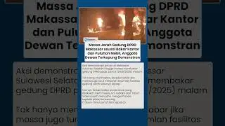 Anggota DPRD Makassar Dikepung saat akan Rapat, Gedung Dibakar lalu Fasilitas Dijarah Massa