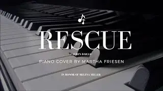 Rescue by Lauren Daigle (piano cover by Martha Friesen)