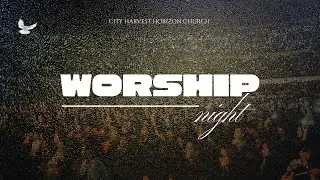 WORSHIP NIGHT | 28TH  DECEMBER  2025 | PAS. PRASHANTH | CITY HARVEST HORIZON CHURCH