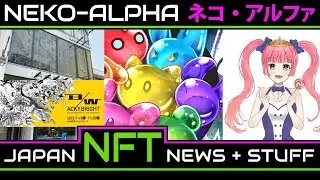 NEKO-ALPHA SHOW #34 - Japan NFT ALPHA, NEWS, Web3 Developments + MORE!