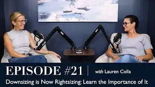 LEVerage EP#21 | Downsizing is Now Rightsizing: Learn the Importance of It | With Lauren Colla