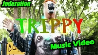 TRIPPY - Music Video - Jederation