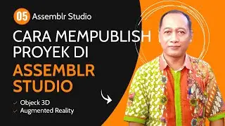 MEMPUBLISH PROYEK DI ASSEMBLR STUDIO || Tutorial Assemblr Studio #05