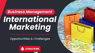 International Marketing &ndash; Opportunities and Challenges |  Business Management | Teacher RK