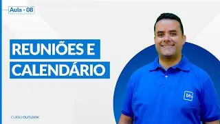 Aula 8 Microsoft Outlook: Como configurar calend&aacute;rio e reuni&otilde;es