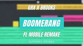 GRX x Brooks - Boomerang (FL Mobile Remake) [Free FLM]