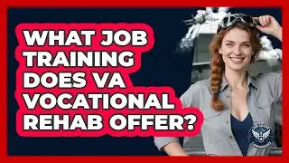 What Job Training Does VA Vocational Rehab Offer?