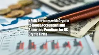 KPMG Partners with Cryptio to Boost Accounting and Reporting