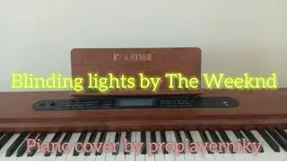 Blinding lights by The Weeknd | piano cover @proplayerniky #piano #TheWeeknd