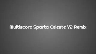 Multiscore Sparta Celeste V2 remix