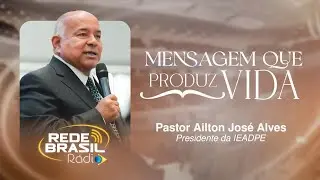 Mensagem que Produz Vida - Pr Ailton José Alves | 26/01/2026 | Rede Brasil Rádio