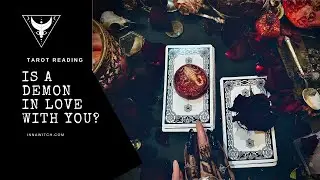 Is A Demon In Love With You? Pick A Pile Tarot Reading