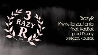 3razyR - Kwestia Zaufania feat. Kadillak (B3W)