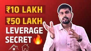 Leverage & Home Loans | How ₹10 Lakh Banaye ₹50 Lakh Property | EMI vs Rent Explained