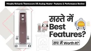 Morphy Richards Thermocore XR Analog Heater- Features & Performance Review | Review in Hindi |