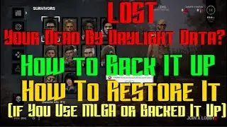 How To Back Up Your Dead By Daylight Save Data and Restore It If You Use MLGA or Have a BackUp