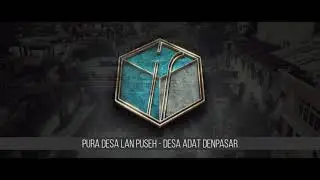 Pura Desa Lan Puseh - Desa Adat Denpasar (Documentary Video Intro)