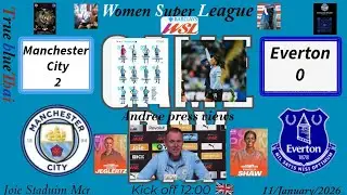 WSL Manchester City 2 - 0 Everton. Match review. City remain 6pts clear. Kerolin POTM. Andree views