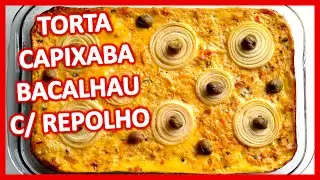 COMO FAZER TORTA CAPIXABA - BACALHAU COM REPOLHO! Receita especial para a Páscoa!