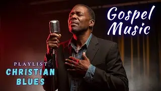 This Gospel Blues Playlist Feels Like a Prayer You Didn&rsquo;t Know You Needed