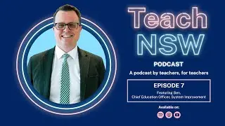 On developing a systems approach to school excellence - Teach NSW Podcast S2 E7