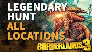 All Legendary Hunt Locations Borderlands 3
