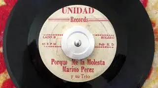 Marino Perez y su Trio - Porque me la molesta