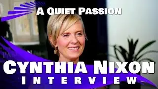 A QUIET PASSION - Cynthia Nixon Interview